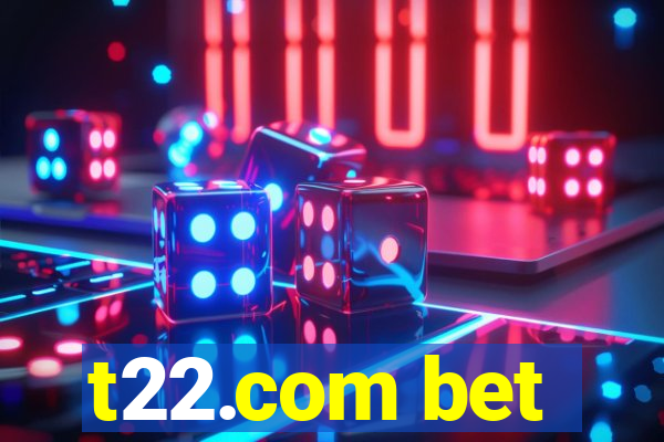 t22.com bet